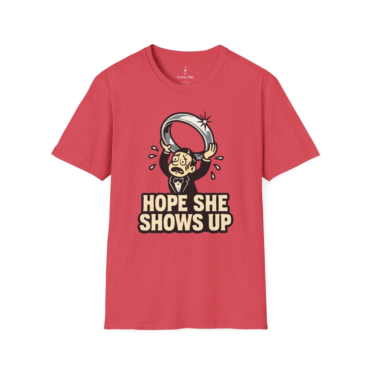 Hope She Shows Up T-Shirt