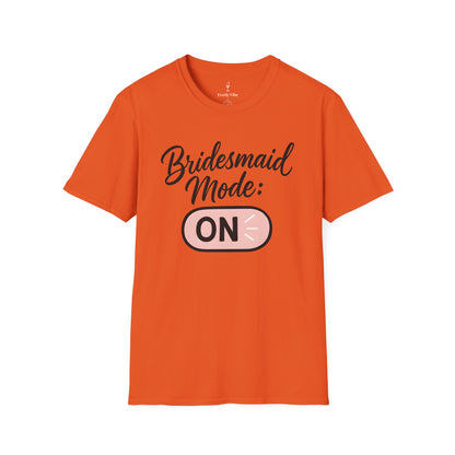 Bridesmaid Mode On T-Shirt