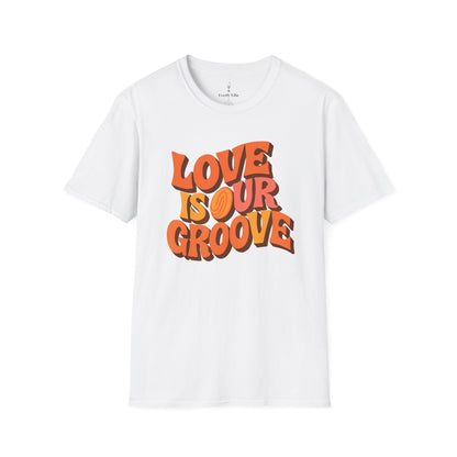 Love Is Our Groove T-Shirt