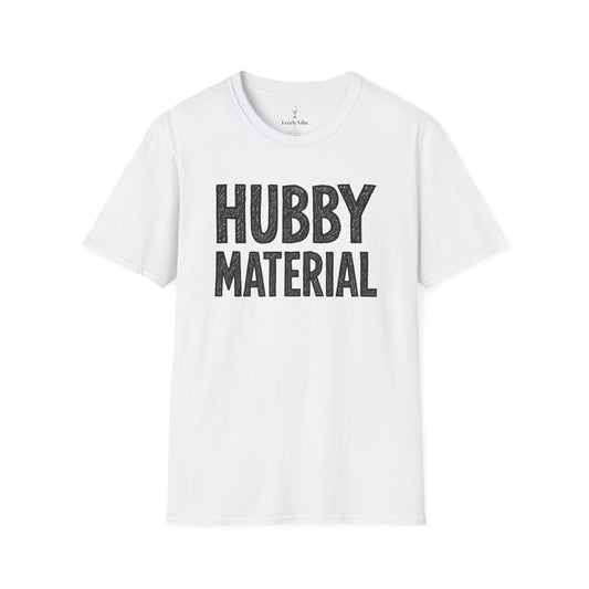 Hubby Material T-Shirt