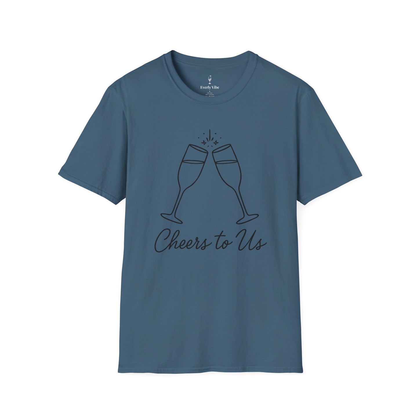 Cheers to Us T-Shirt