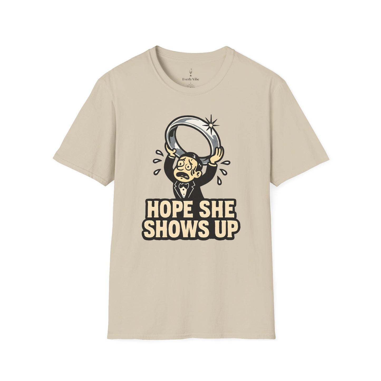 Hope She Shows Up T-Shirt