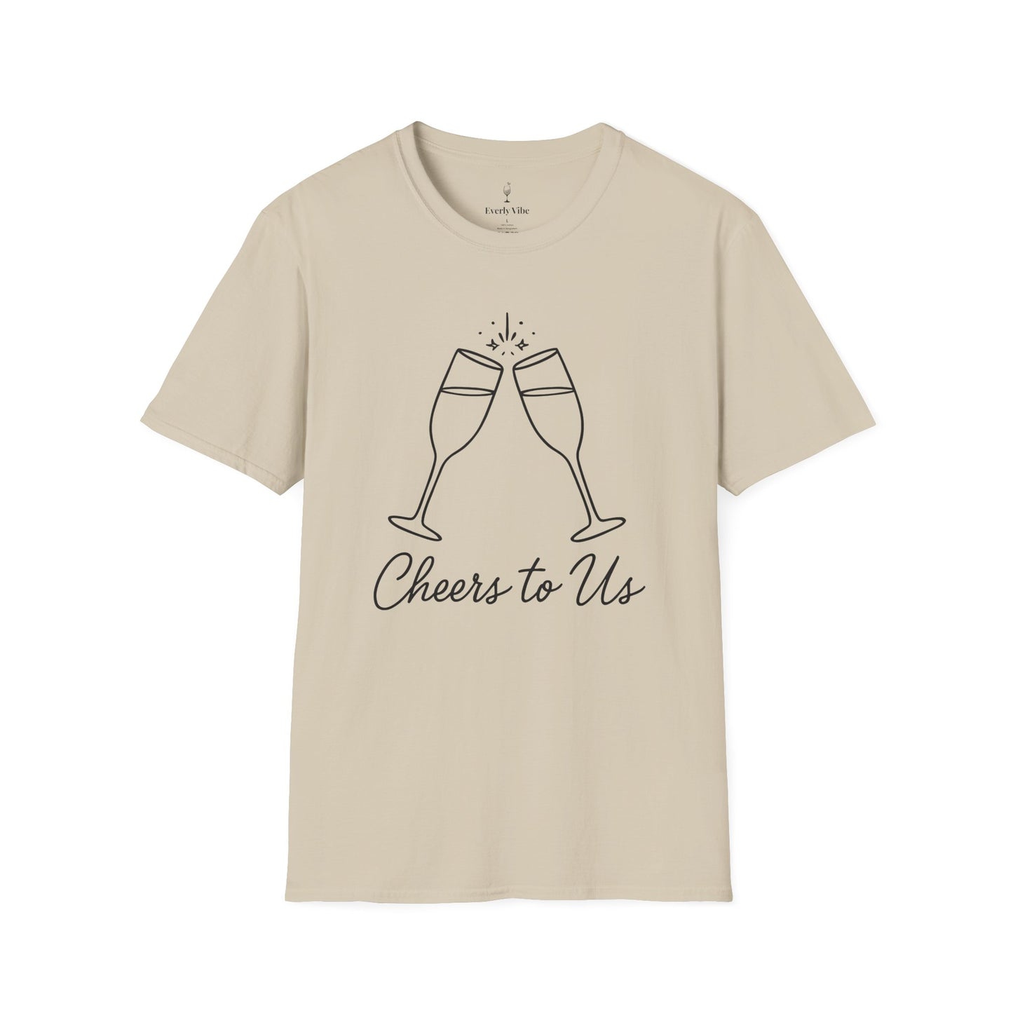 Cheers to Us T-Shirt