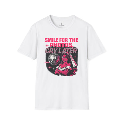 Smile for the Photos, Cry Later T-Shirt