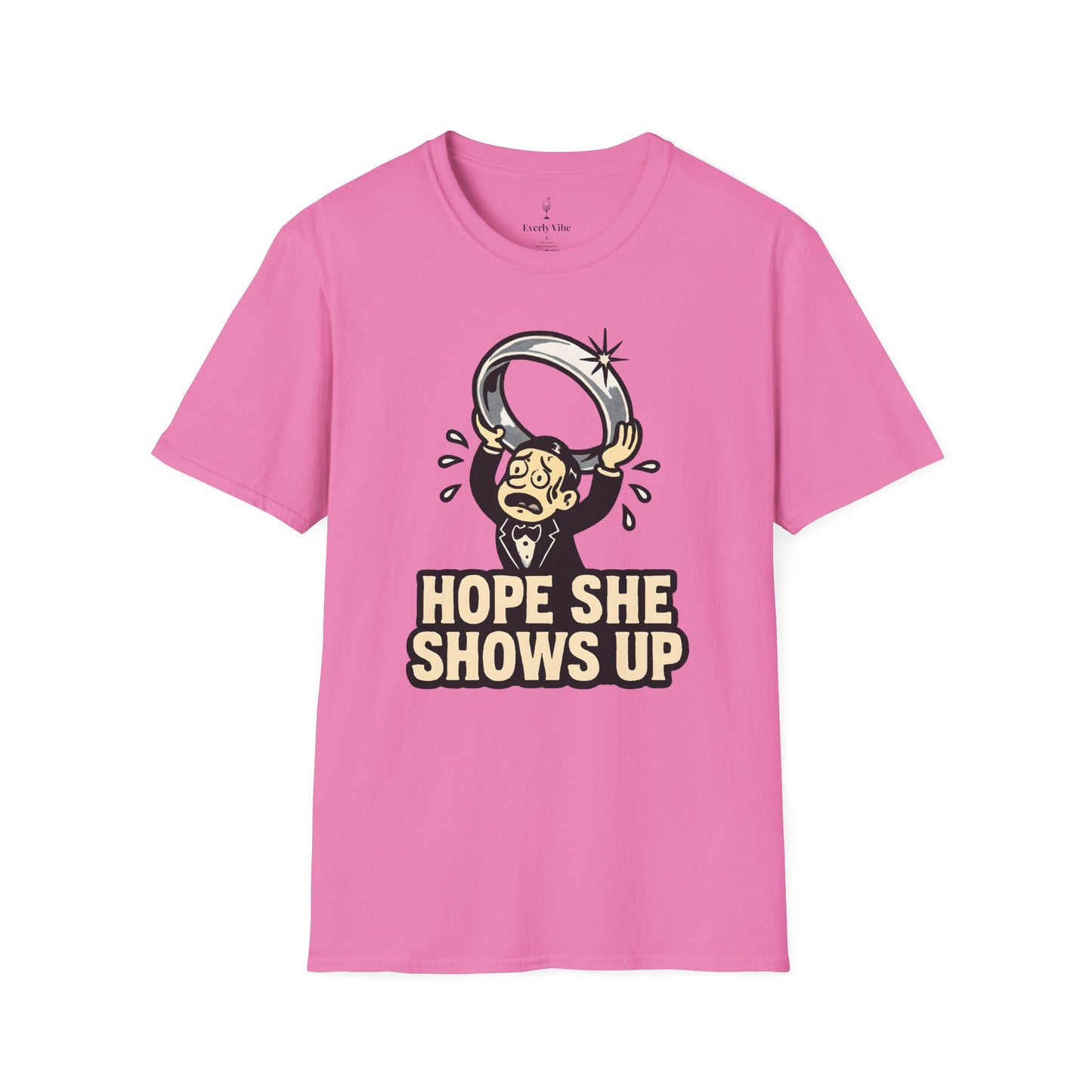Hope She Shows Up T-Shirt