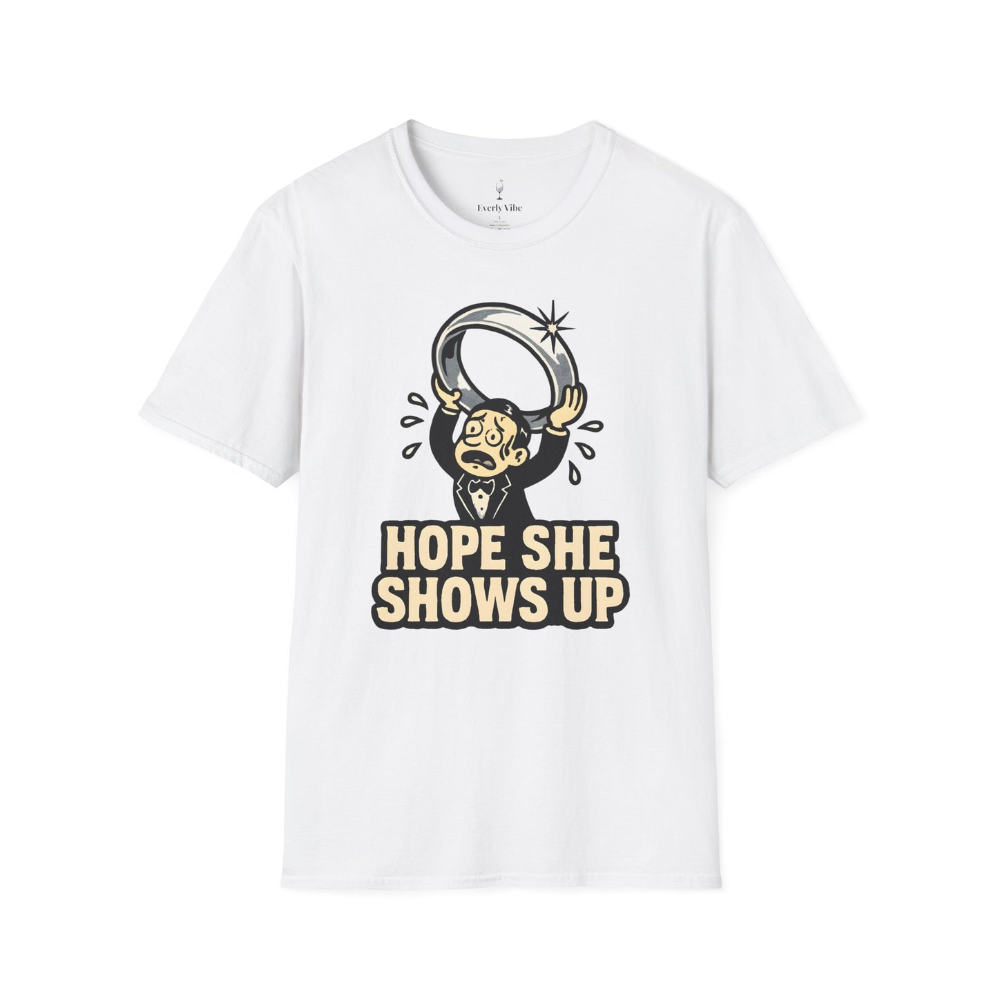 Hope She Shows Up T-Shirt
