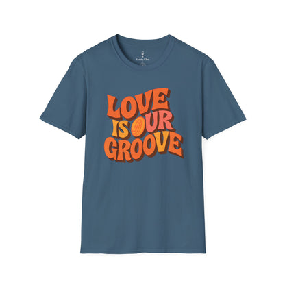 Love Is Our Groove T-Shirt