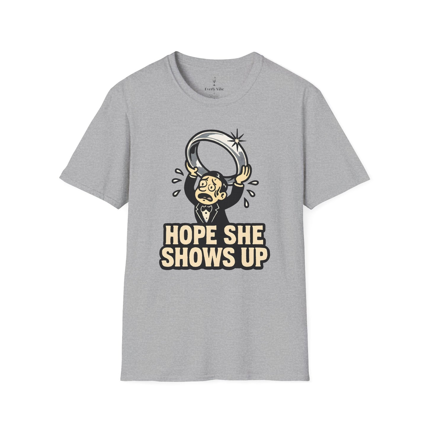 Hope She Shows Up T-Shirt
