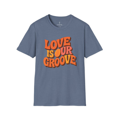 Love Is Our Groove T-Shirt