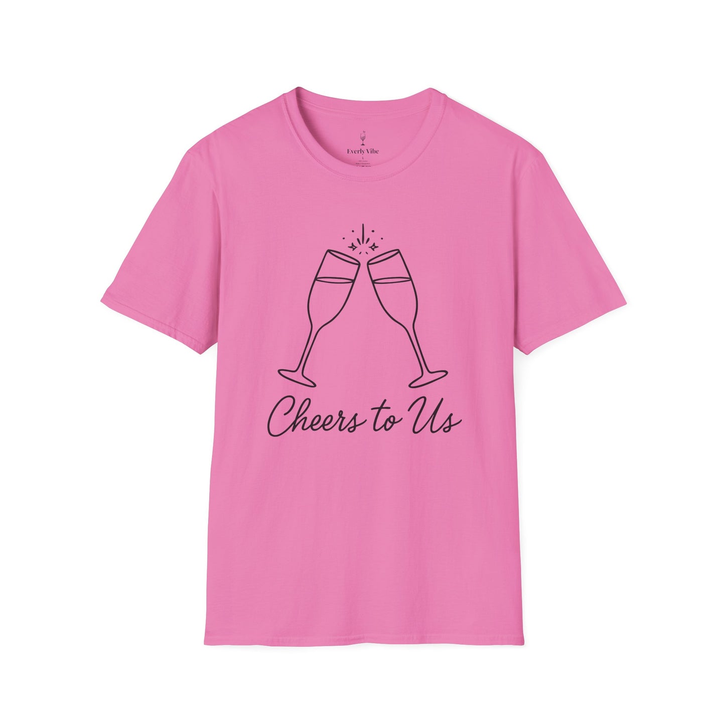Cheers to Us T-Shirt