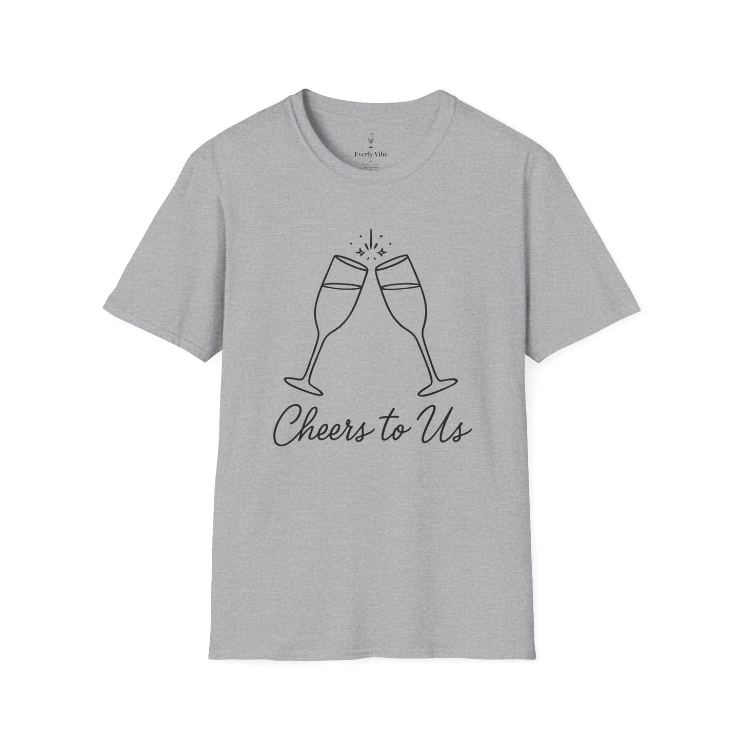 Cheers to Us T-Shirt