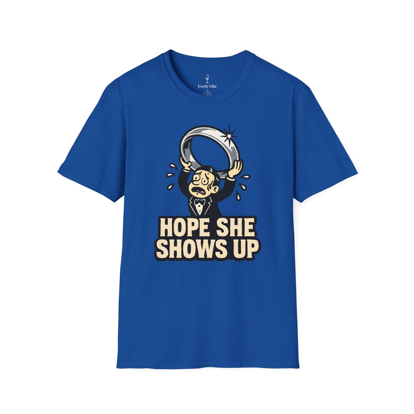 Hope She Shows Up T-Shirt
