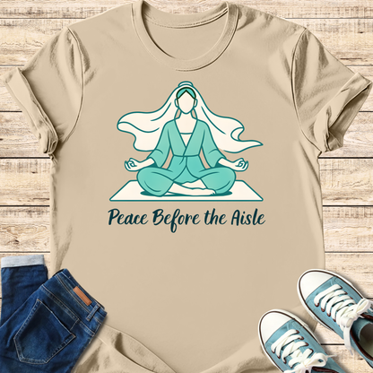 Peace Before the Aisle T-Shirt