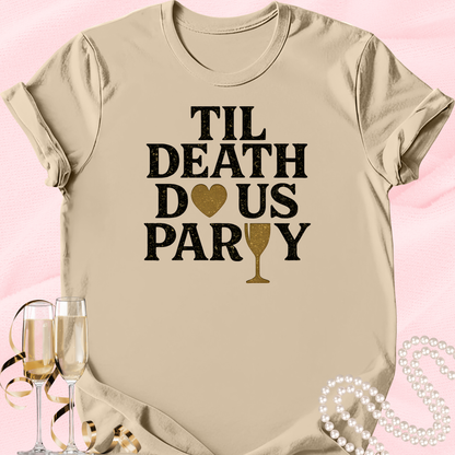 Til Death Do Us Party T-Shirt